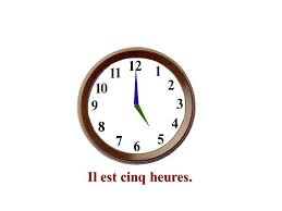il est cinq heures